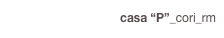 casa “P”_cori_rm